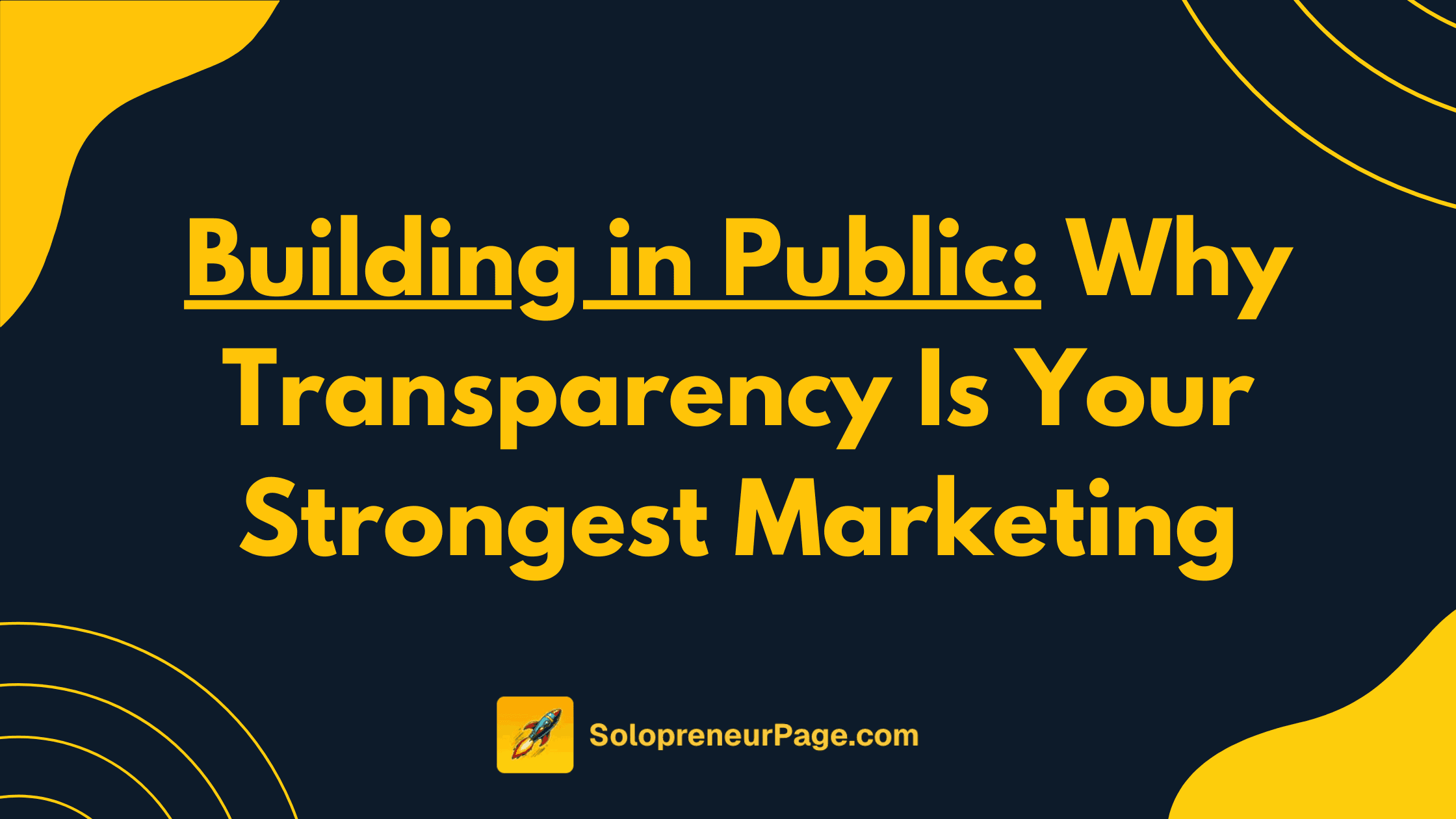 Building in Public: Why Transparency Is Your Strongest Marketing