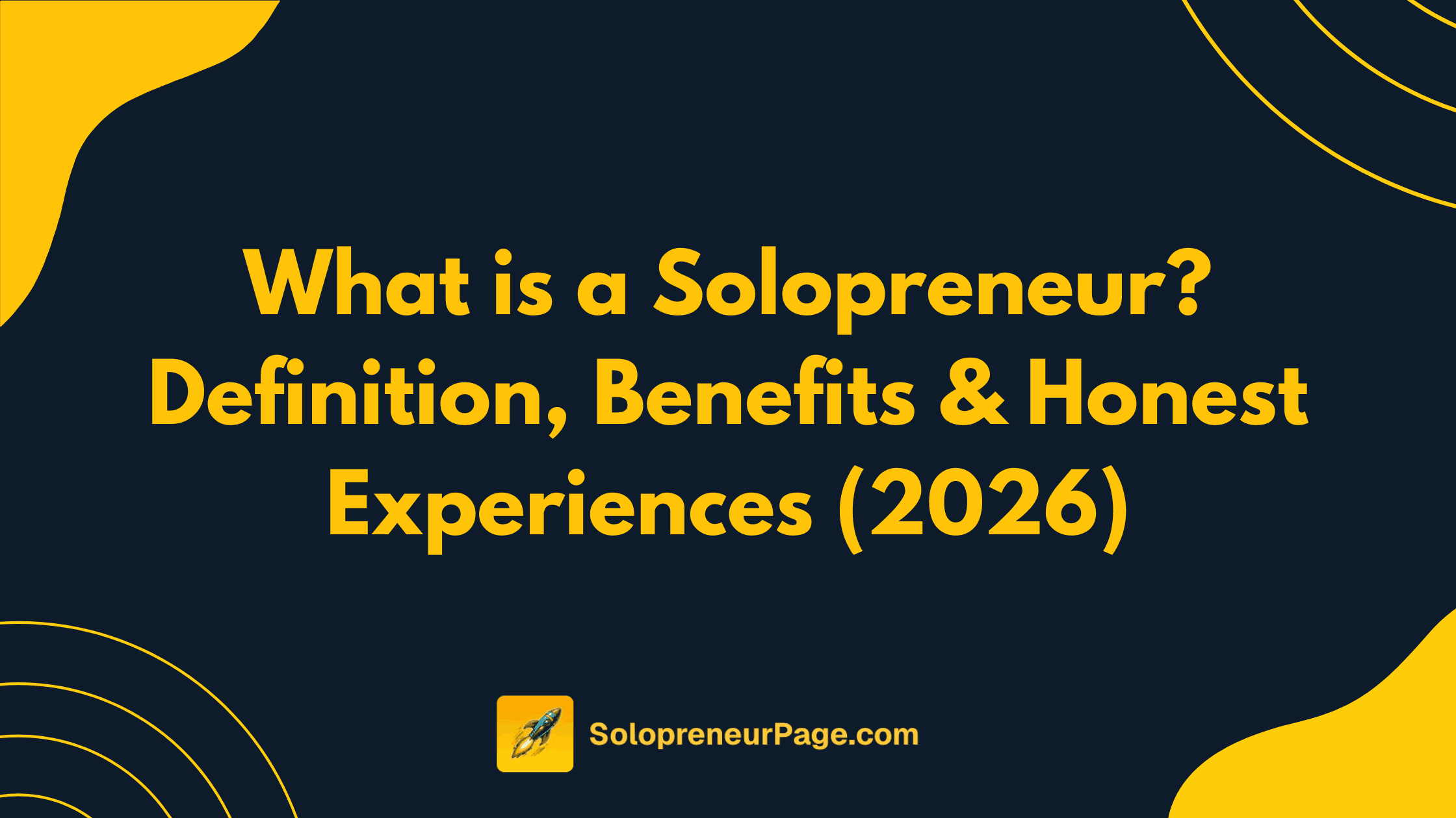 What is a Solopreneur? The Honest Guide from 3 Years of Experience (2026)