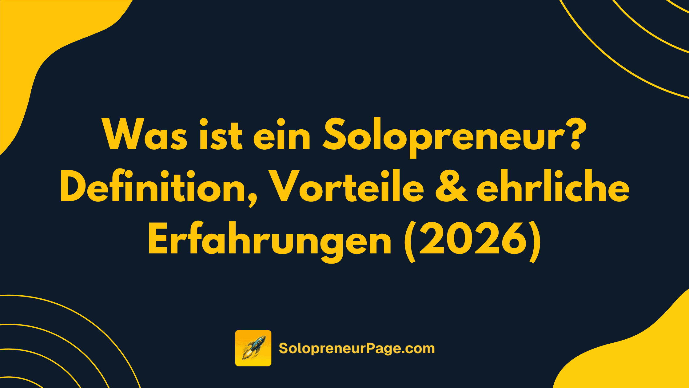 Was ist ein Solopreneur? Der ehrliche Guide aus 3 Jahren Erfahrung (2026)