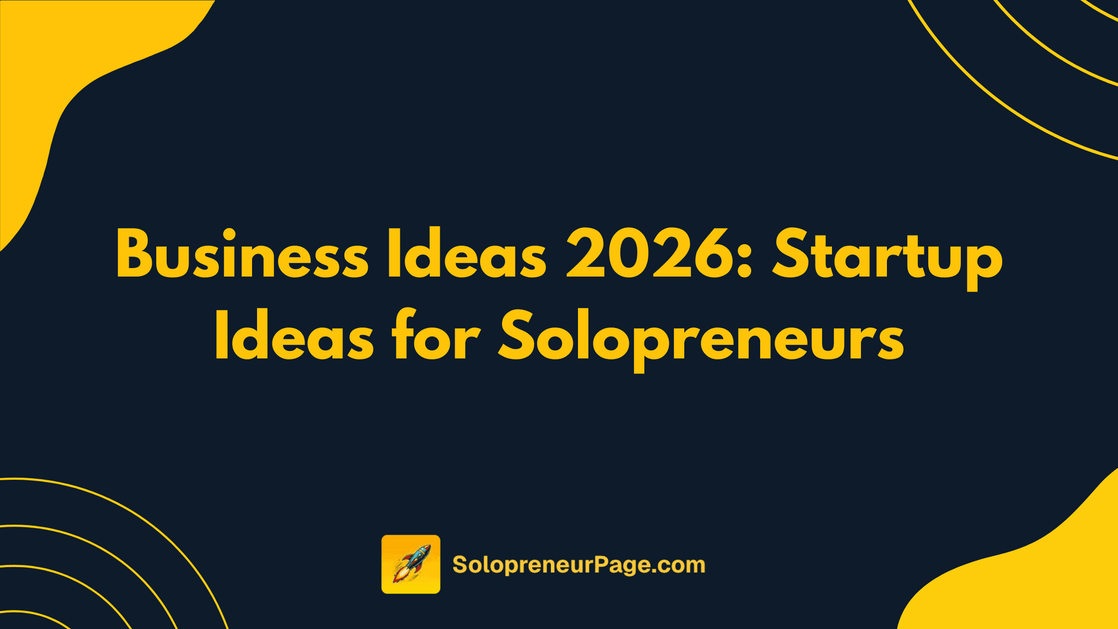 Business Ideas 2026: Startup Ideas for Solopreneurs