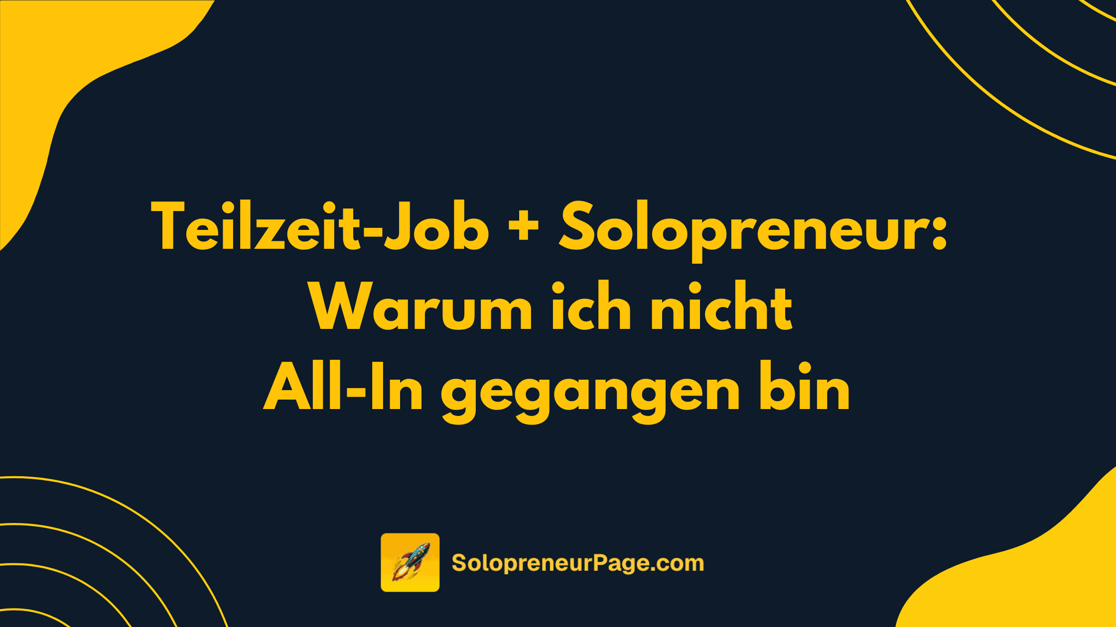 Teilzeit-Job + Solopreneur: Warum ich nicht All-In gegangen bin
