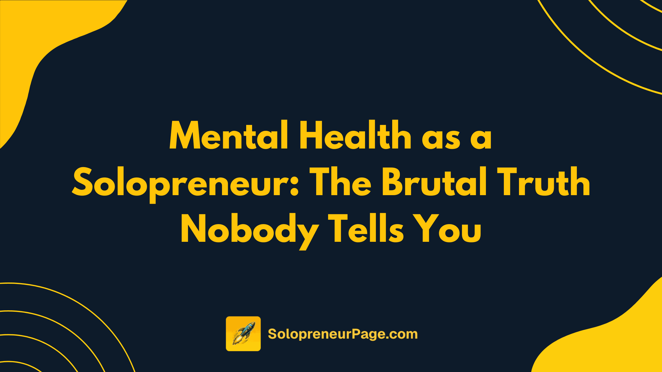 The Hidden Cost of Solopreneurship: What Nobody Says About Mental Health