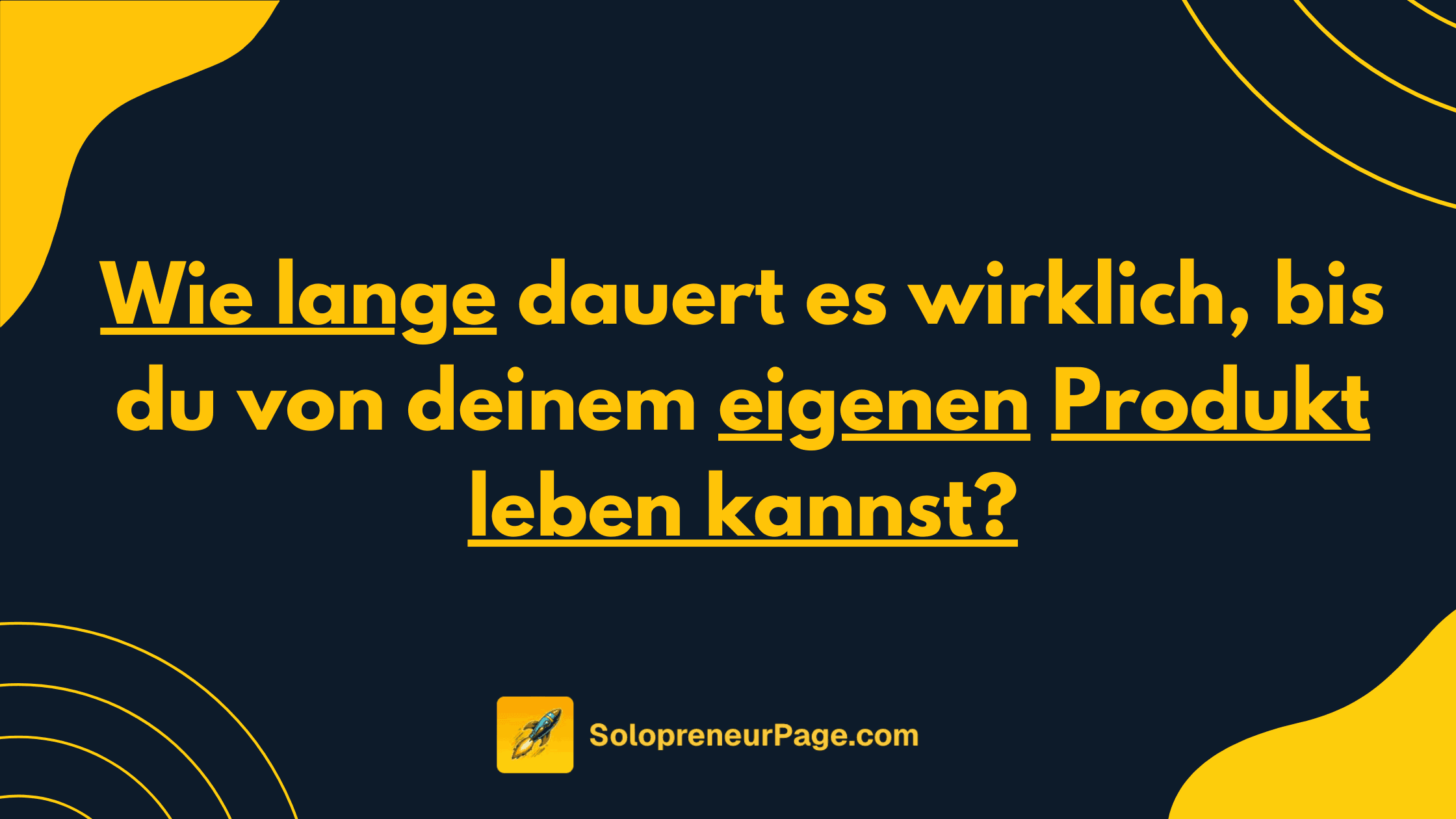 Wie lange dauert es wirklich, bis du von deinem eigenen Produkt leben kannst?