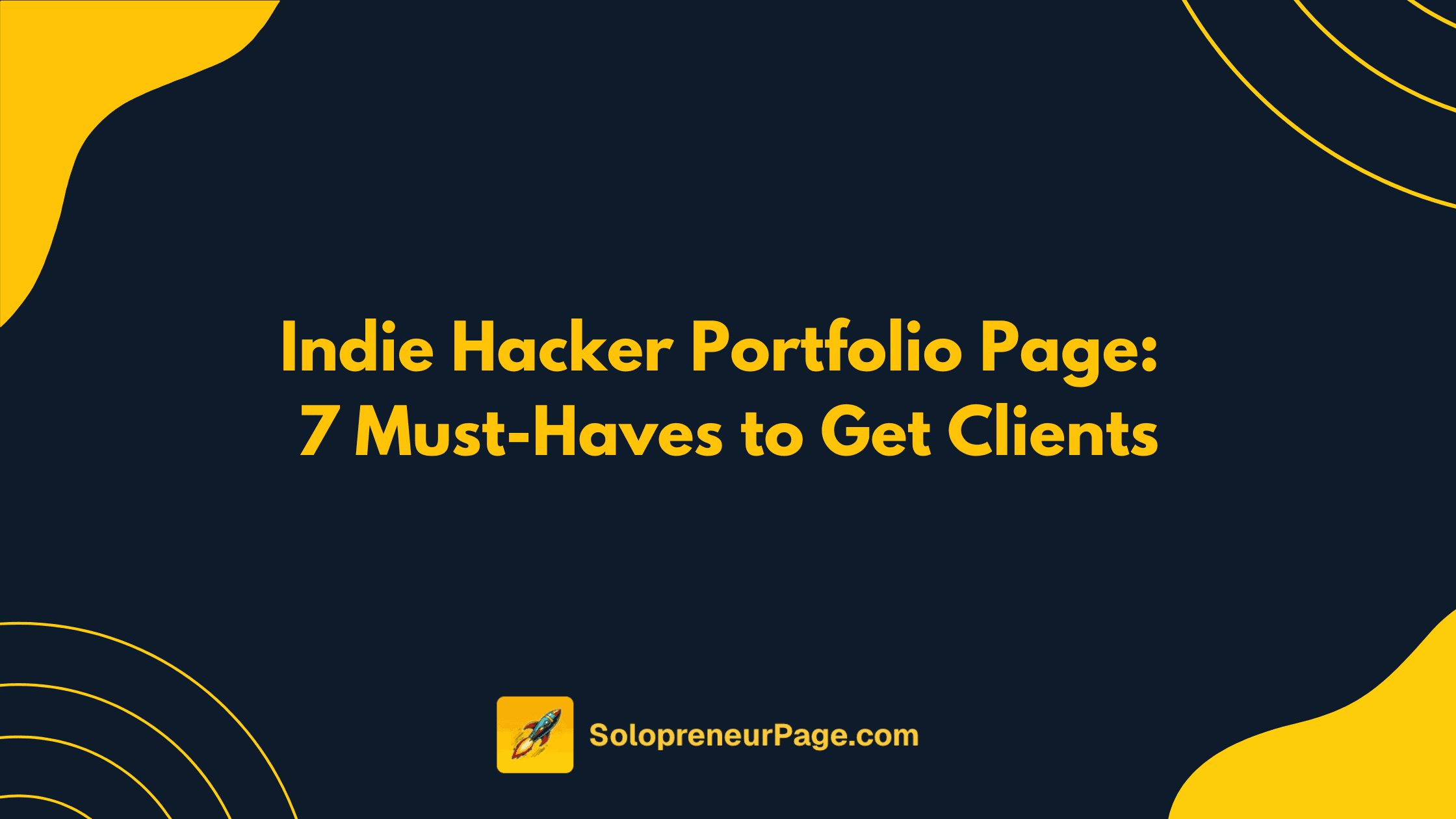 Indie Hacker Portfolio Page: 7 Must-Haves to Get Clients