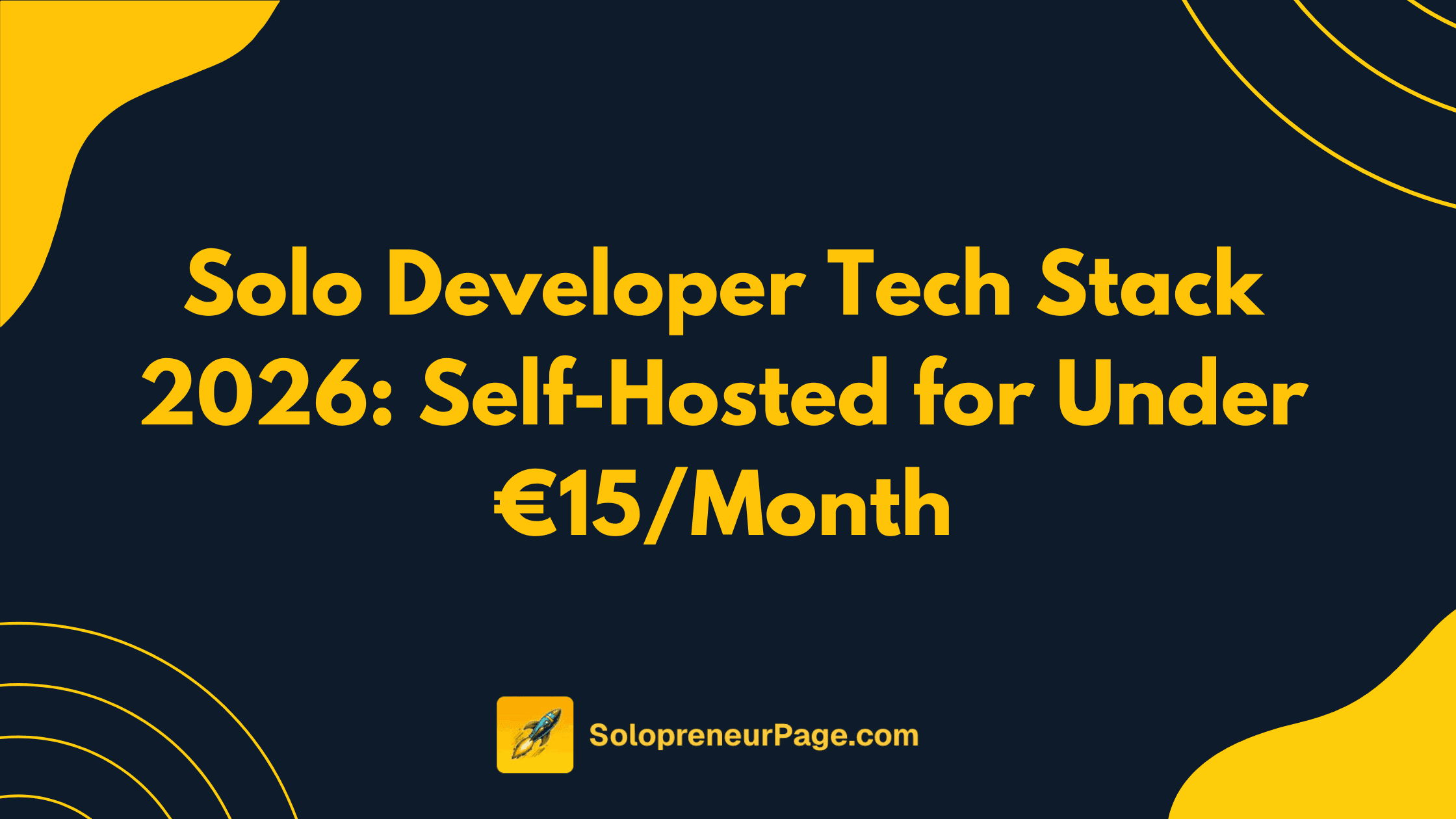 The 2026 Solo Dev Stack: Low-Budget, Self-Hosted, Full Control