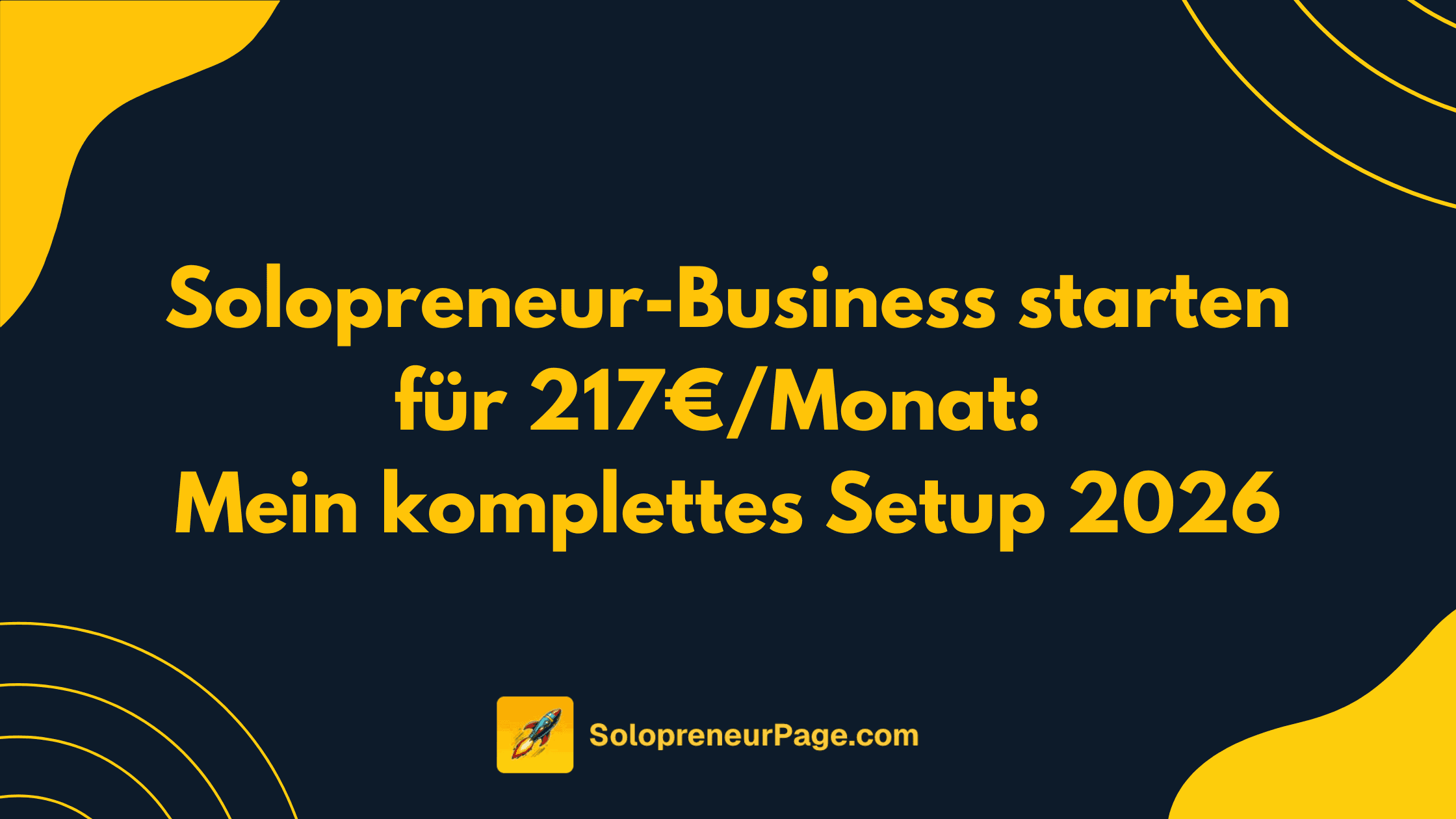 So startest du ein Solopreneur-Business für 217€ im Monat – Mein komplettes Setup
