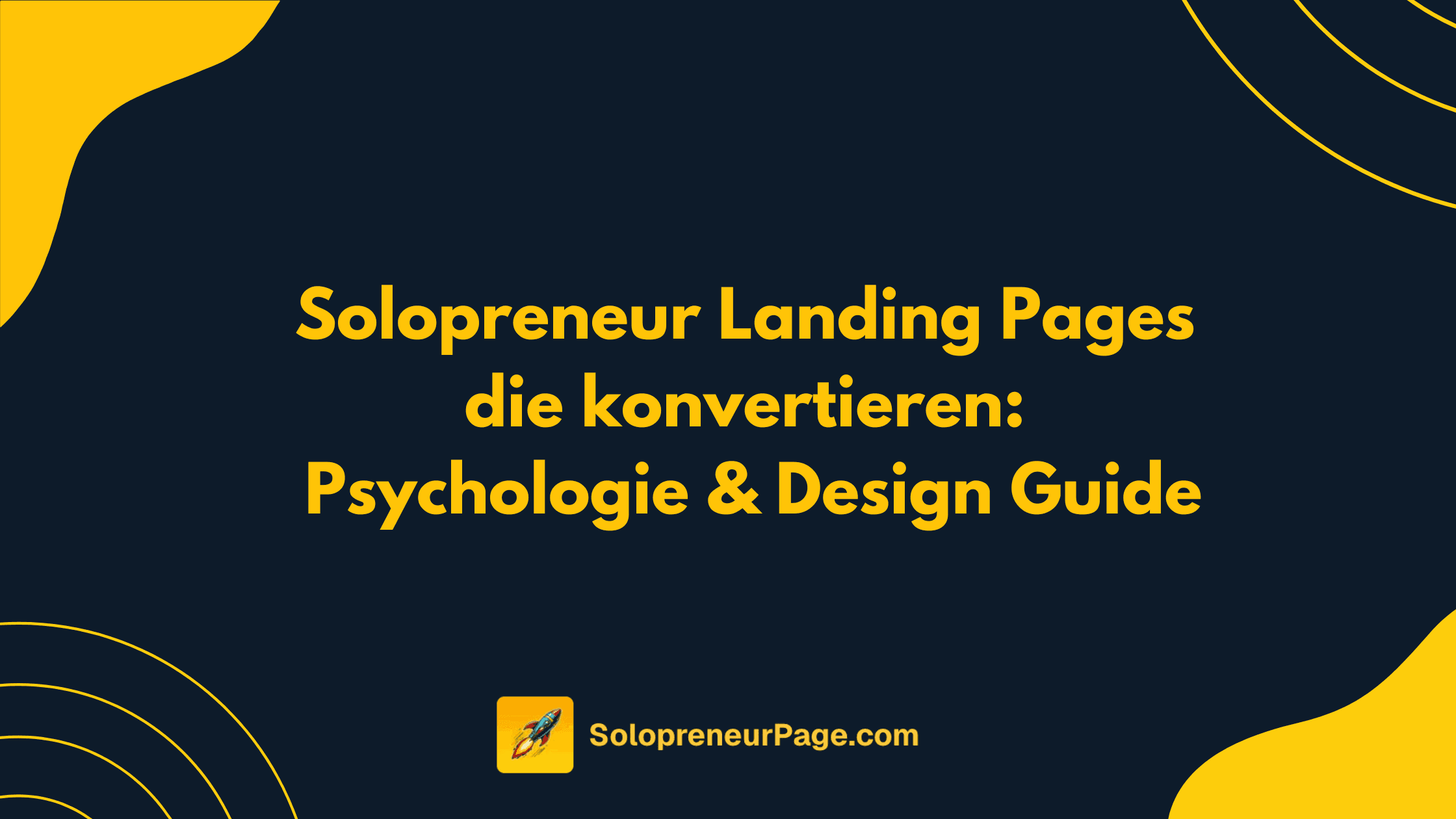 Solopreneur Landing Pages die konvertieren: Psychologie & Design Guide